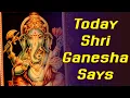Shri Ganesha says today quotes