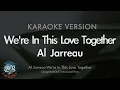 Al Jarreau – We're In This Love Together (Instrumental) (Karaoke Version)