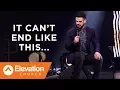 Download Lagu It Can't End Like This... | Savage Jesus | Pastor Steven Furtick