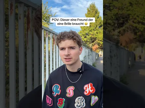 Dieser eine Freund der eine Brille braucht ๐