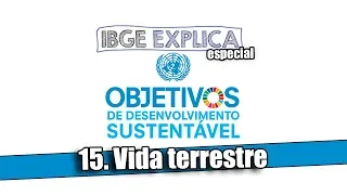 ODS #15: Vida terrestre • IBGE Explica