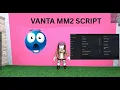 NEW Vanta MM2 SCRIPT god mode fling auto shoot auto grab gun silent aim