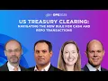 US Treasury Clearing Navigating the New Rule for Cash and Repo Transactions