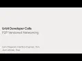 Developer Call P2P Versioned Networking