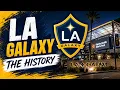The Story of LA Galaxy The Club That Built Major League Soccer