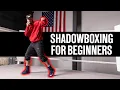 SHADOW BOXING FOR BEGINNERS How To Shadow Box