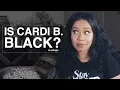 Is Cardi B Black