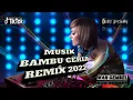 MUSIK BAMBU CERIA - AYI KREEPEEK \u0026 MAYA ( WAN GEMBEL ) DISC JOCKEY 2K22