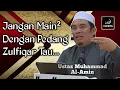 KEAJAIBAN PEDANG ZULFIKAR, HUBUNGAN DENGAN ALAM MELAYU | Ustaz Muhammad Al-Amin