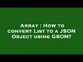 Array How to convert List to a JSON Object using GSON