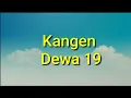 Lagu DEWA 19 - Kangen (Lirik)