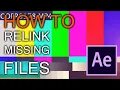 How to Relink Missing Files in After Effect