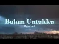 Download Lagu Hyper Act. - Bukan Untukku (Video Lirik)