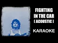 Joe P | Fighting In The Car (Acoustic) | Karaoke