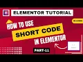 Master the Elementor Shortcode Widget Step-by-Step Tutorial Part-11 Easy Elementor Tutorial