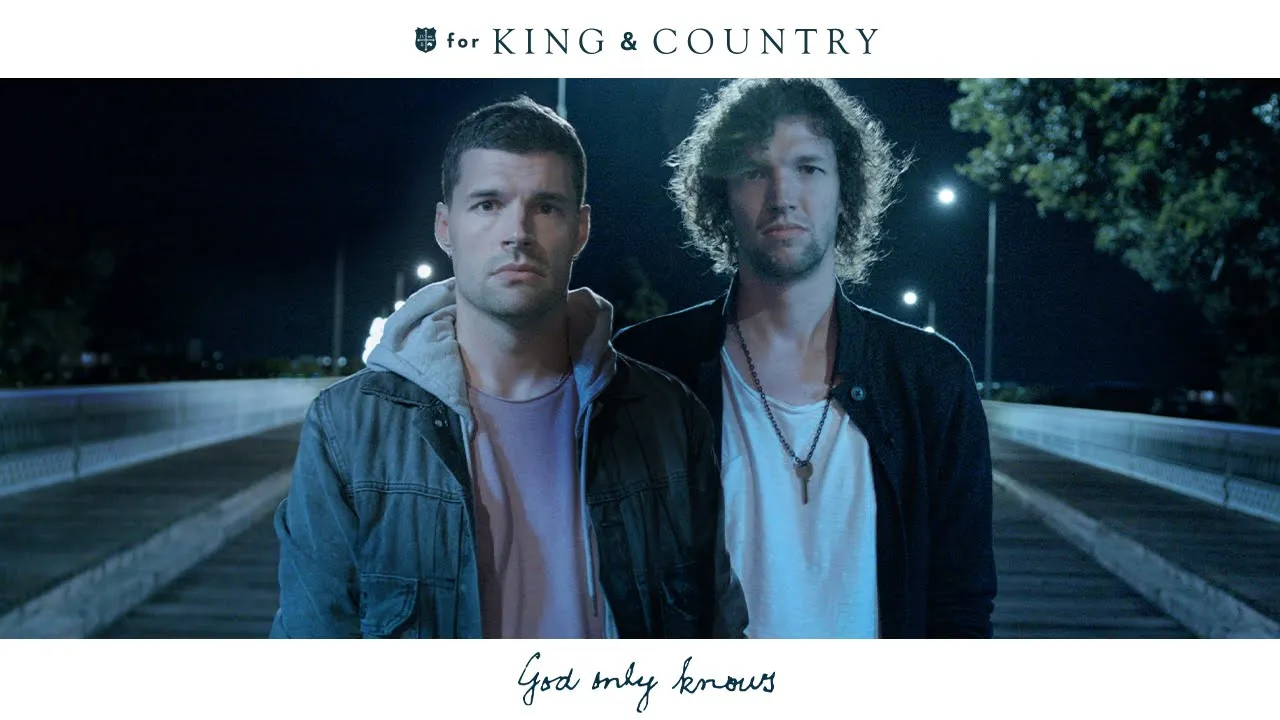 for KING + COUNTRY - God Only Knows (Official Music Video)