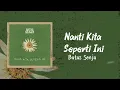 Someday We’ll Be Like This - Batas Senja | Lyrics