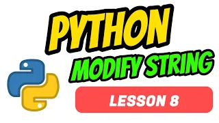 Modify String - Python Tutorial For Beginners Lesson 8