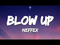 Download Lagu NEFFEX - Blow Up (Lyrics)