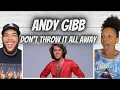 Lagu AMBER'S GUY!| FIRST TIME HEARING Andy Gibb -  Don't Throw It All Away REACTION