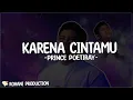 Download Lagu Prince Poetiray - Karena CintaMu (Lirik Lagu) jikalau bukan Tuhan yang membangun rumah