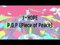 J-HOPE (BTS) - P.O.P (PIECE OF PEACE) | LYRICS [HAN/ROM/ENG] [CC]