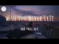 Download Lagu Wish you never left 🌱 Best pop r\u0026b chill mix ever