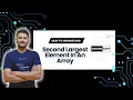 FIND SECOND LARGEST ELEMENT IN AN ARRAY TUTORIAL - 14 DSA PLAYLIST