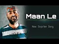 Arijit Singh New Song (Maan Le) Full Song 💕 New Hindi Song