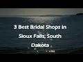 3 Best Bridal Shops in Sioux Falls South Dakota Wedding Dress Boutiques