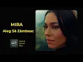 Lagu MIRA - Aleg Să Zâmbesc | Versuri, Vibe!