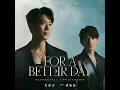 For a Better Day (TV Series "The Outlaw Doctor" Interlude Song) (feat. Liên Bỉnh Phát) - WeiBird