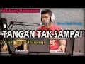 Download Lagu Nostalgia - Tangan Tak Sampai (Rinto Harahap) Cover Budi Sinaga
