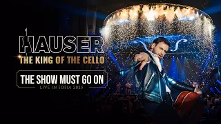 The Show Must Go On – HAUSER | THE KING OF THE CELLO (Live in Sofia 2025)