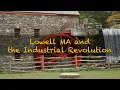 Lowell MA and the Industrial Revolution