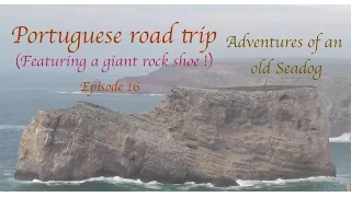 Adventures of an old Seadog episode16 ‘Portuguese road trip’