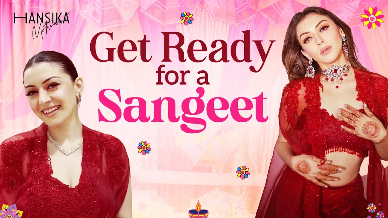 Get Ready with me for a Sangeet || Hansika Motwani