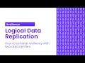 Logical Data Replication for 2 Data Centers Resilience in Cockroac B