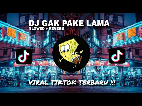 Download MP3 DJ GAK PAKE LAMA (SLOWED + REVERB) VIRAL TIKTOK TERBARU!!!