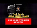 Download Lagu Tyok Satrio - Ada Untukmu (Akustik Karaoke) 2022