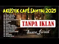 Download Lagu Lagu Akustik Café Hits 2024 | Teman Setia Saat Bekerja dan Santai