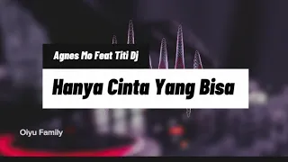 Download Agnes Mo Feat Titi DJ - Hanya Cinta Yang Bisa ( Lyric ) MP3