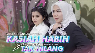 kasiah habih sayang tak hilang rayola ft anyqu u0026 cabiak lagu minang viral terbaru 2025