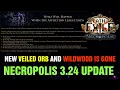 POE 3 24 New VEILED ORB and Wildwood is GONE - Necropolis