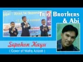 Download Lagu Sepohon Kayu | Trio Brothers + Abi | Cover of Wafiq Azizah