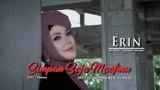 Download Erin - Simpan Saja Maaf Mu ( Official Music Video ) MP3