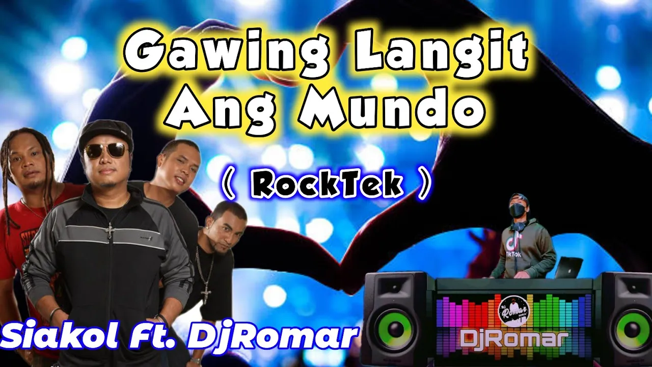 Gawing Langit Ang Mundo - Siakol Ft DjRomar - RockTek Remix