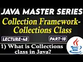Collection Framework Collections Class in Java Part-18 What is Collection Class in Java