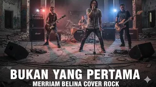 bukan kau yang pertama rock cover meriam belina cover modern rock ai