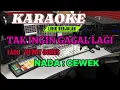 Lagu KARAOKE || TAK INGIN GAGAL LAGI || Deddy Dores - Nada Cewek